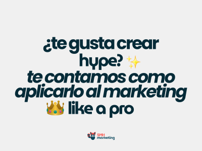 Hype en marketing online: cómo usarlo (sin quemar tu marca) para crecer en redes y búsquedas